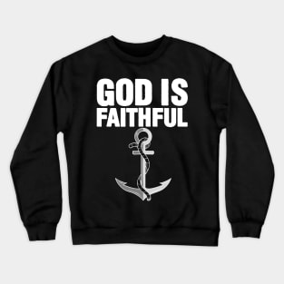 God Is Faithful Crewneck Sweatshirt